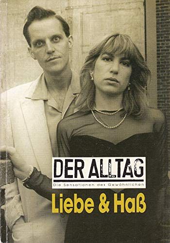 Liebe & Hass - Der Alltag