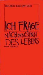 Ich frage nach dem Sinn des Lebens
