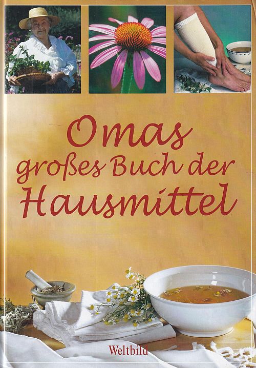 Omas grosses Buch der Hausmittel
