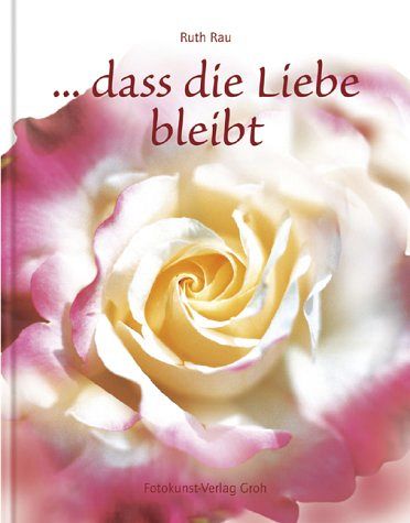 ...dass die Liebe bleibt