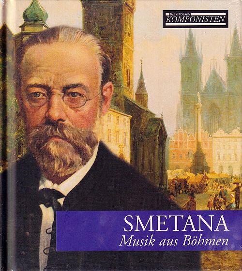 Die grossen Komponisten Vol. 17 - Smetana [CD]