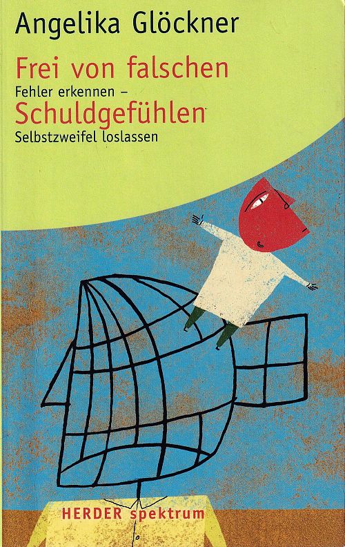 Frei von falschen Schuldgefühlen 