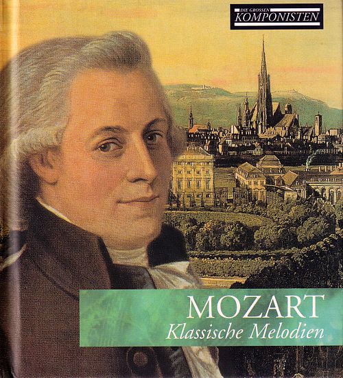 Die grossen Komponisten Vol. 4 - Mozart [CD]