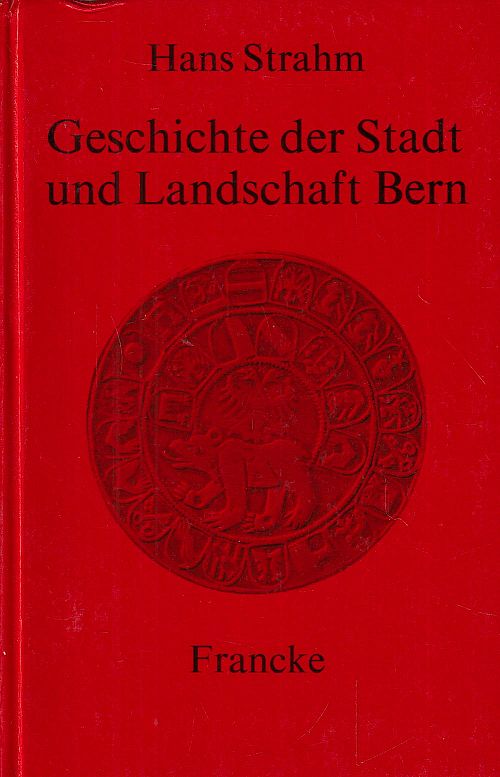 Geschichte der Stadt und Landschaft Bern