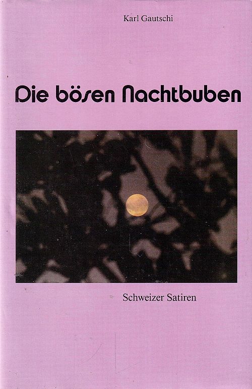 Die bösen Nachtbuben - Schweizer Satiren