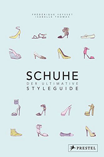Schuhe - Der ultimative Styleguide