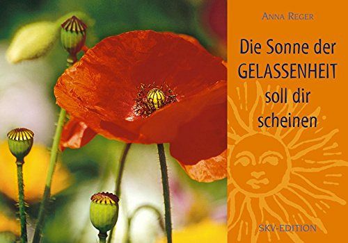 Die Sonne der Gelassenheit soll dir scheinen
