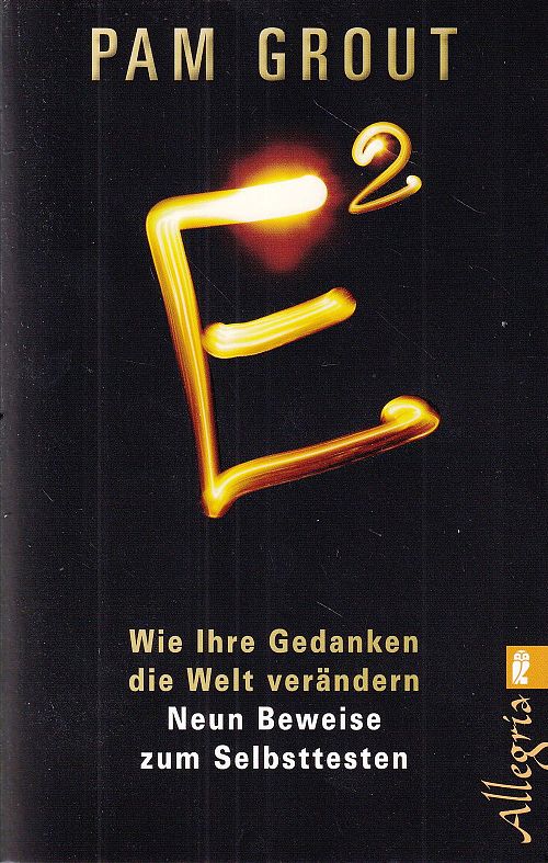 E² - Wie Ihre Gedanken die Welt verändern