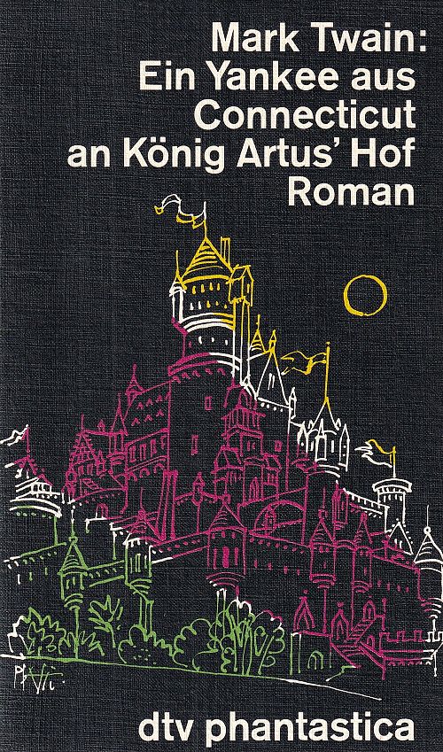 Ein Yankee aus Connecticut an König Artus' Hof