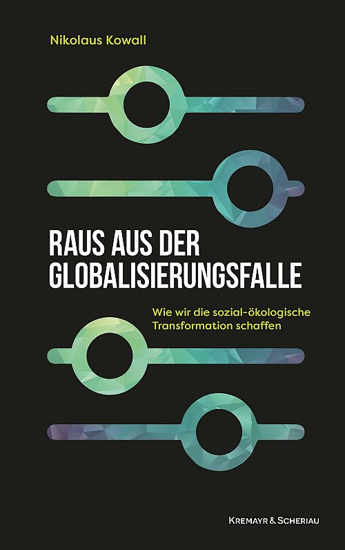 Raus aus der Globalisierungsfalle - Wie wir die sozial-ökologische Transformation schaffen
