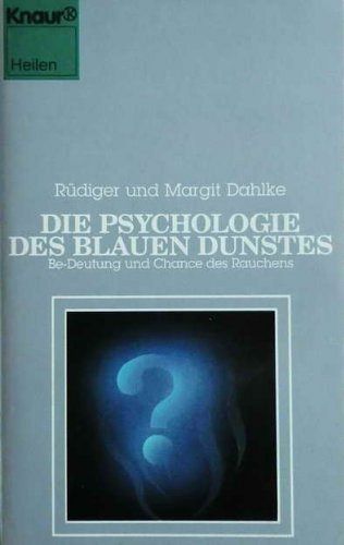 Die Psychologie des blauen Dunstes: Be-Deutung und Chance des Rauchens (Knaur Taschenbücher. Esoterik)