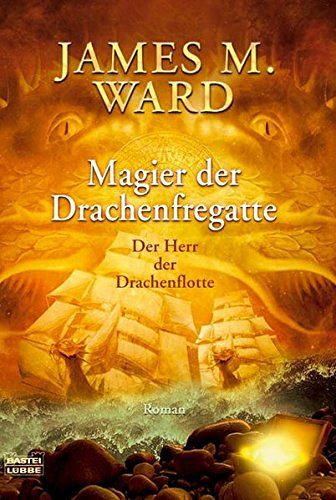 Der Herr der Drachenflotte - Magier der Drachenfregatte