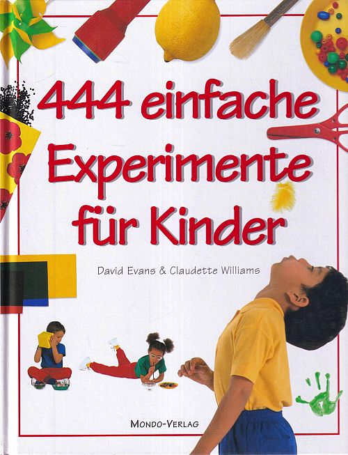 444 einfache Experimente für Kinder