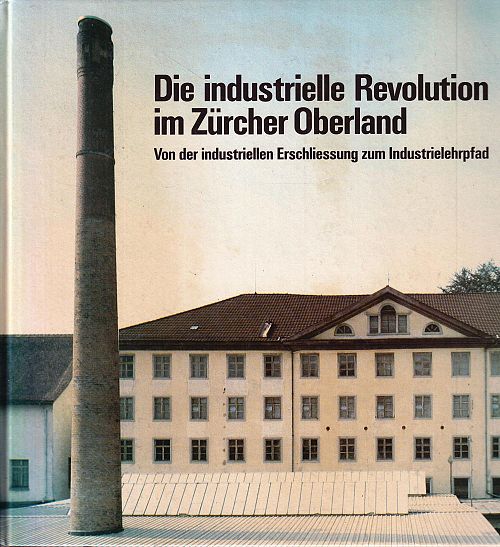 Die industrielle Revolution im Zürcher Oberland