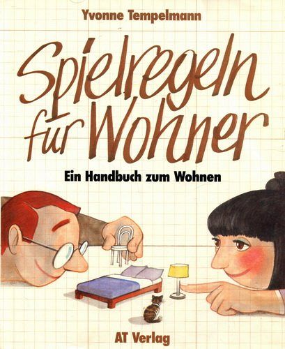 Spielregeln für Wohner - Ein Handbuch zum Wohnen