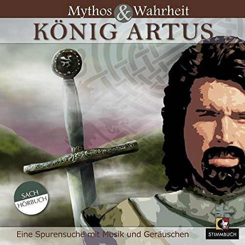 Mythos & Wahrheit: König Artus