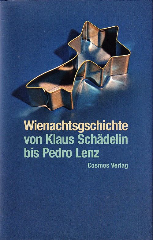 Wienachtsgschichte - von Klaus Schädelin bis Pedro Lenz