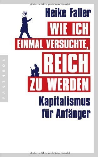 Wie ich einmal versuchte, reich zu werden