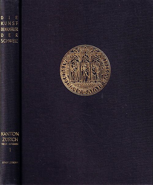 Die Kunstdenkmäler des Kantons Zürich - Band I 