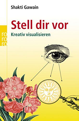 Stell Dir vor - Kreativ visualisieren