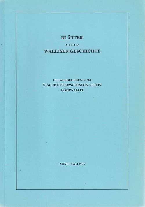 Blätter aus der Walliser Geschichte XXVIII. Band 1996