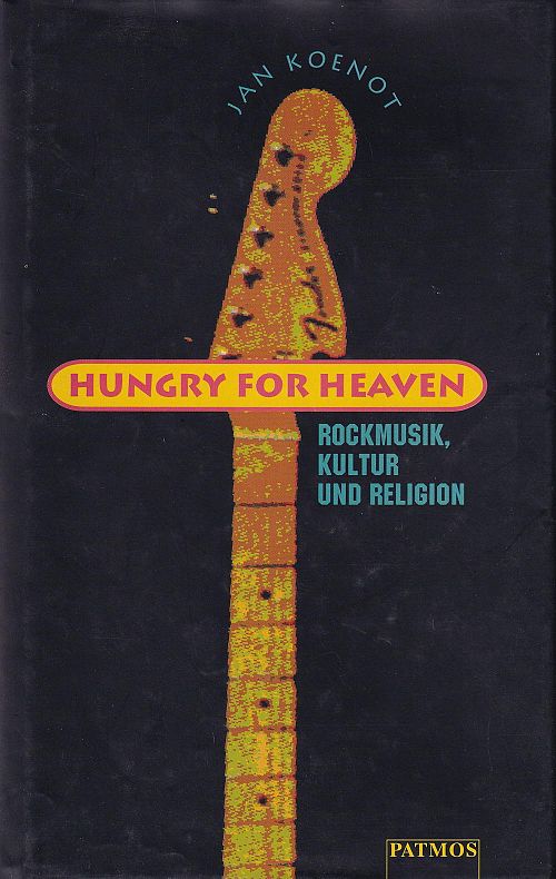 Hungry for Heaven - Rockmusik, Kultur und Religion