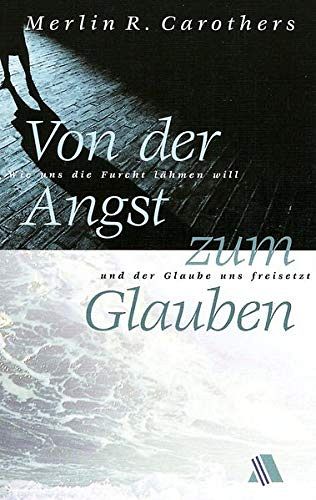 Von der Angst zum Glauben