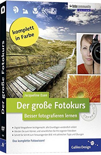 Der grosse Fotokurs - Besser fotografieren lernen