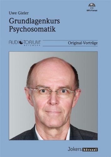 Gieler, Uwe - Grundlagenkurs Psychosomatik