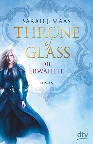 Throne of Glass 1 - Die Erwählte
