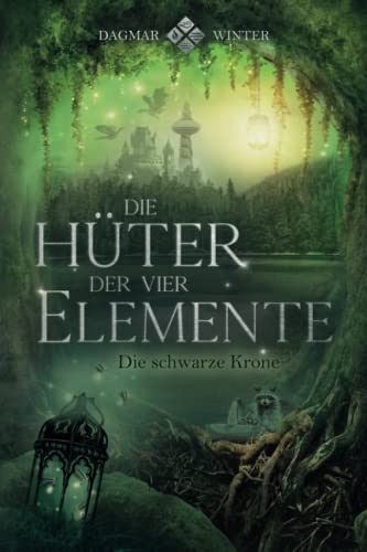 Die Hüter der vier Elemente - Die schwarze Krone