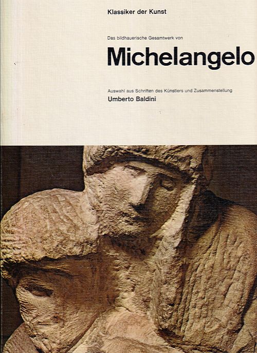 Klassiker der Kunst - Das bildhauerische Gesamtwerk von Michelangelo