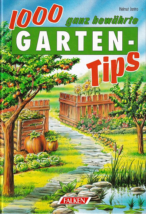 Tausend ganz bewährte Gartentips