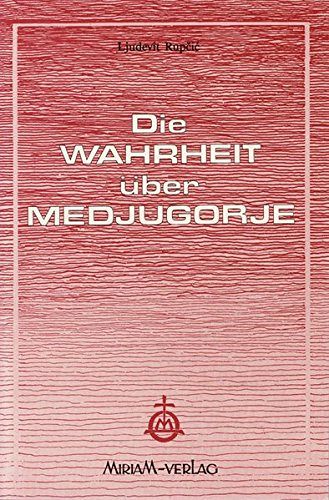 Die Wahrheit über Medjugorje