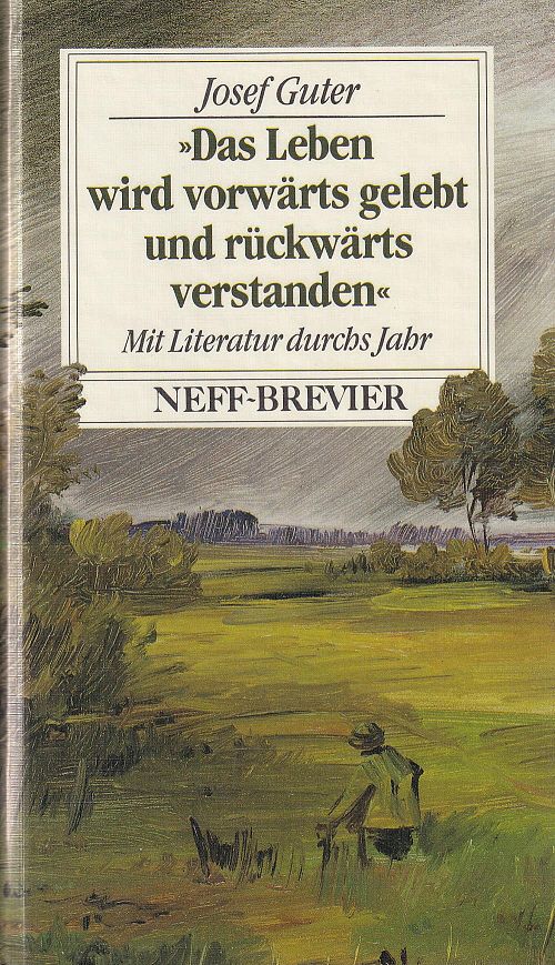 Das Leben wird vorwärts gelebt und rückwärts verstanden