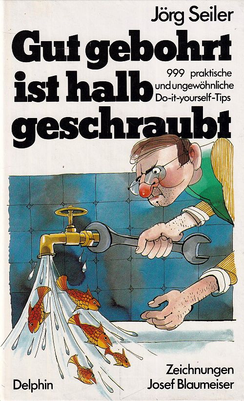 Gut gebohrt ist halb geschraubt