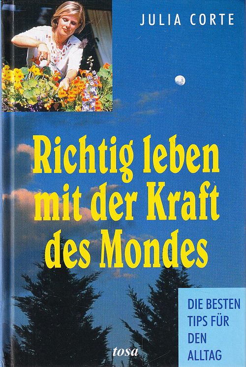 Richtig leben mit der Kraft des Mondes