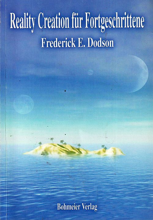 Reality Creation für Fortgeschrittene