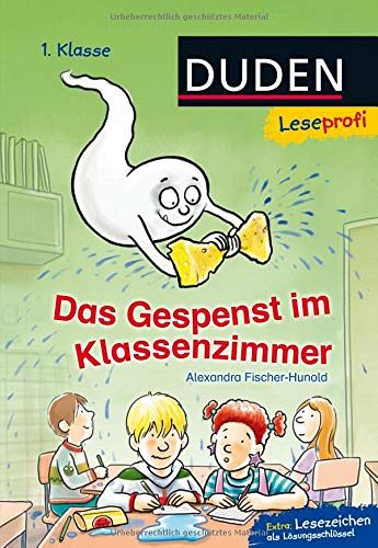 Duden Leseprofi – Das Gespenst im Klassenzimmer, 1. Klasse: Kinderbuch für Erstleser ab 6 Jahren