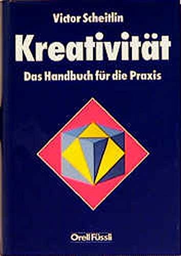 Kreativität: Das Handbuch für die Praxis