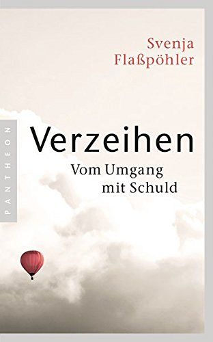 Verzeihen - Vom Umgang mit Schuld
