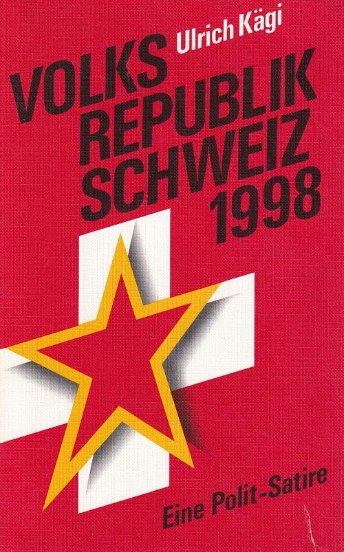 Volksrepublik Schweiz 1998 - Eine Polit- Satire