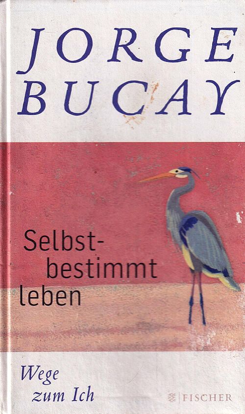 Selbstbestimmt leben: Wege zum Ich