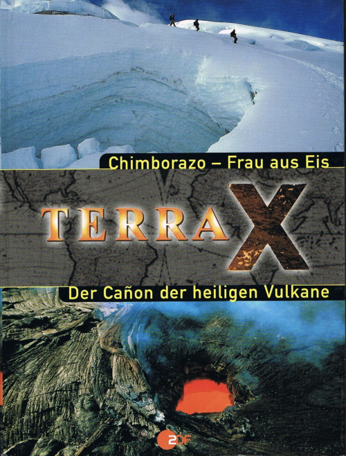 Terra X - Chimborazo - Frau aus Eis - Der Canon der heiligen Vulkane