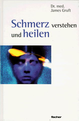 Schmerz verstehen und heilen