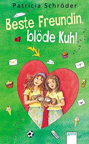 Beste Freundin, blöde Kuh!