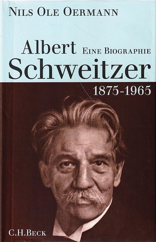 Albert Schweitzer 1875-1965 - Eine Biographie
