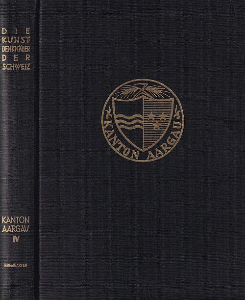 Die Kunstdenkmäler des Kantons Aargau - Band lV