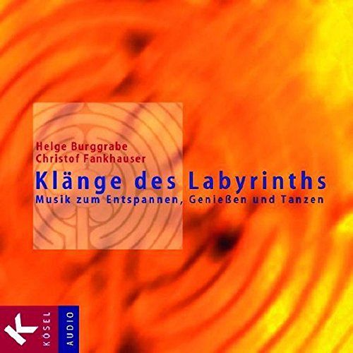 Klänge des Labyrinths - Musik zum Entspannen, Geniessen und Tanzen [CD]