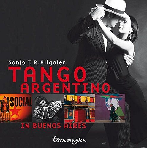 Tango Argentino: in Buenos Aires